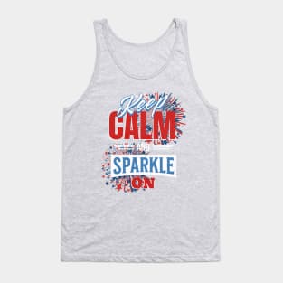 Keep Calm and Sparkle On - 4th of July Sparkler Tank Top